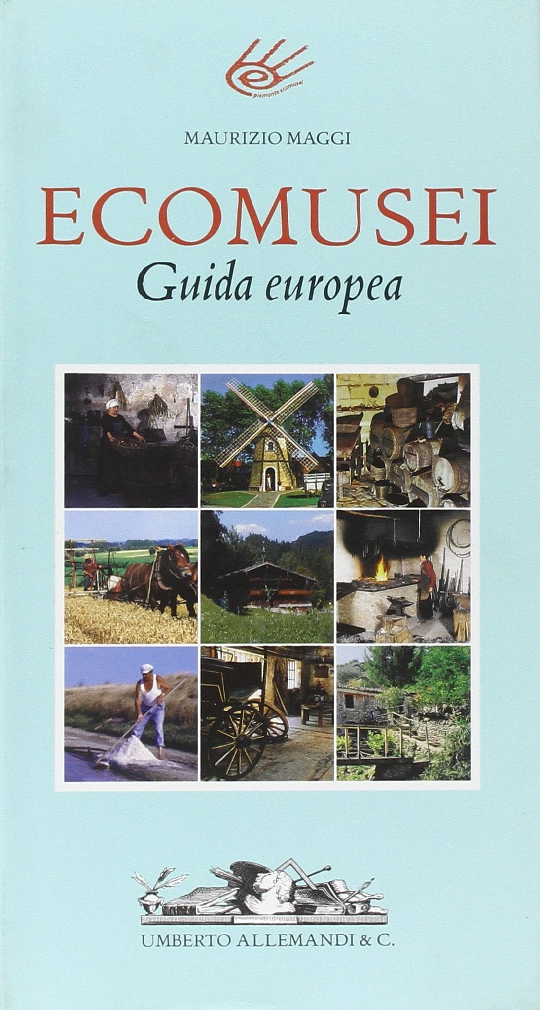 Ecomusei. Guida europea (I musei) Social Sciences