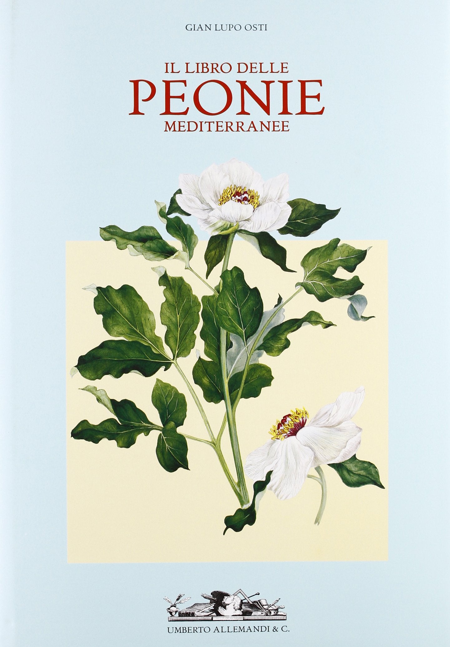Il libro delle peonie mediterranee. Ediz. illustrata (I fiori, le piante e i giardini) Garden & Plants