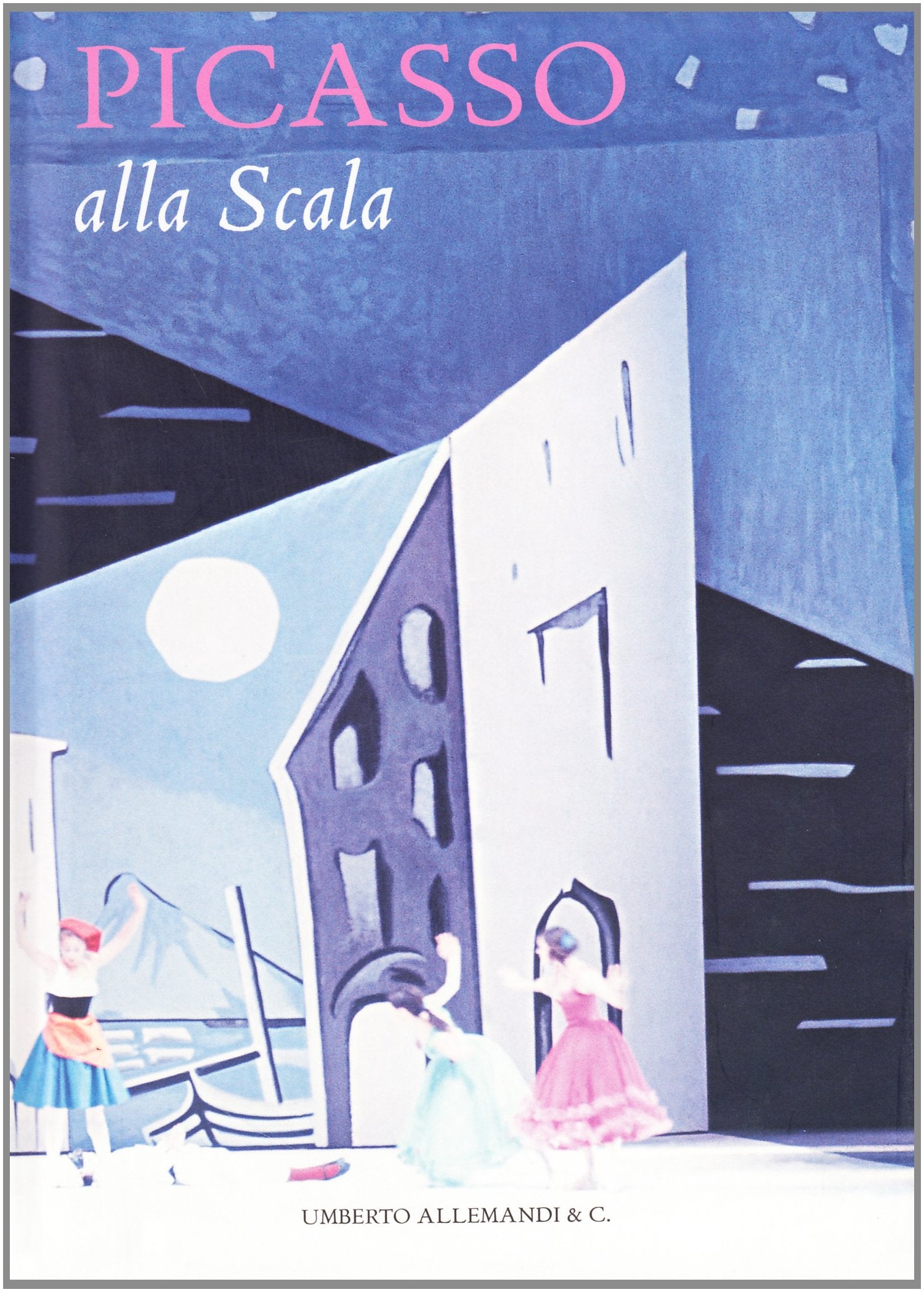 Picasso alla Scala. Ediz. illustrata Film, Art & Culture