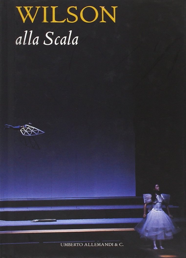 Wilson alla Scala. Ediz. illustrata (L' arte moderna e contemporanea) Film, Art & Culture