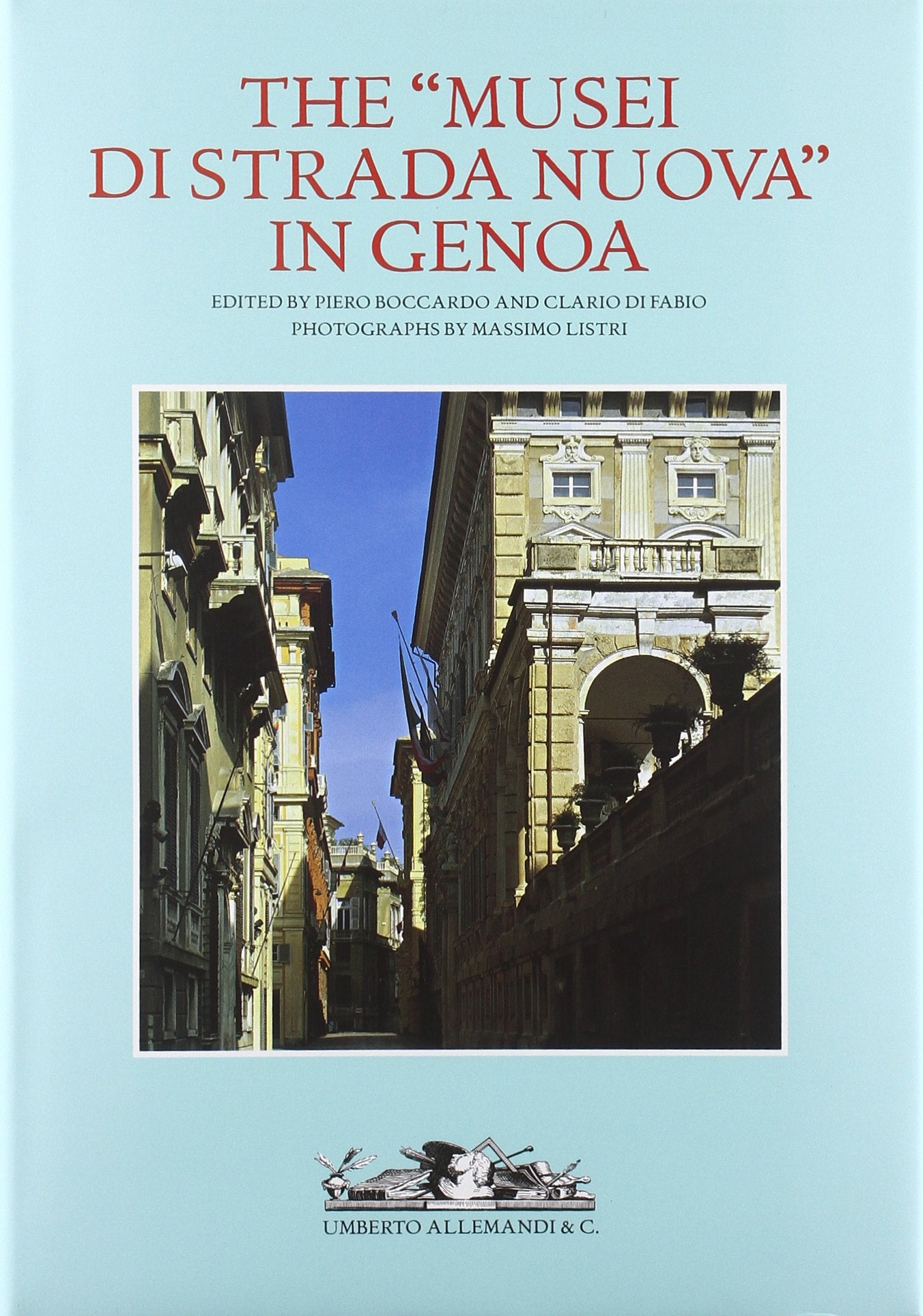 The "Musei di Strada Nuova" in Genoa. Palazzo Rosso, Palazzo Bianco and Palazzo Tursi. book