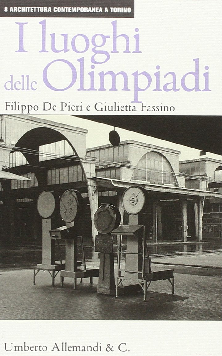 I luoghi delle Olimpiadi (Architettura contemporanea a Torino) Architecture