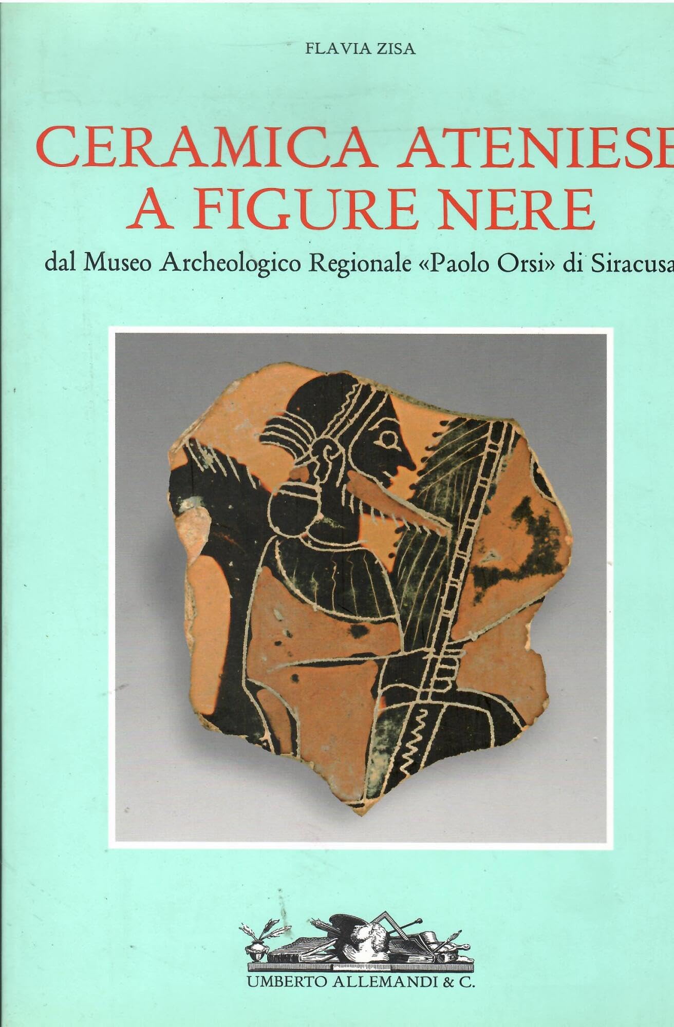 Ceramica ateniese a figure nere dal Museo Archeologico Regionale «Paolo Orsi» di Siracusa. Ediz. illustrata Film, Art & Culture