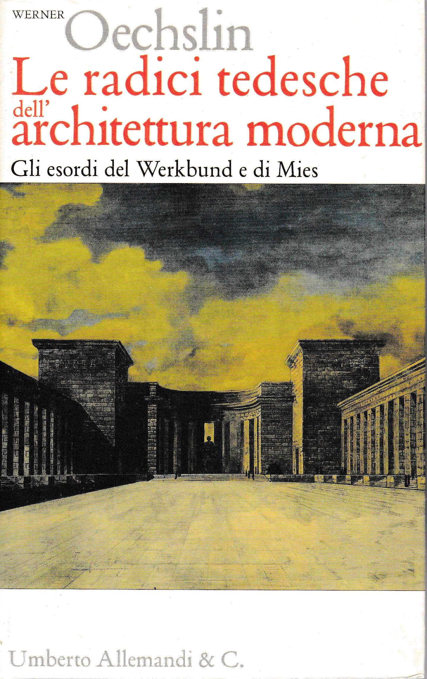 Le radici tedesche dell'architettura moderna. Gli esordi del Werkbund e di Mies. Ediz. illustrata book