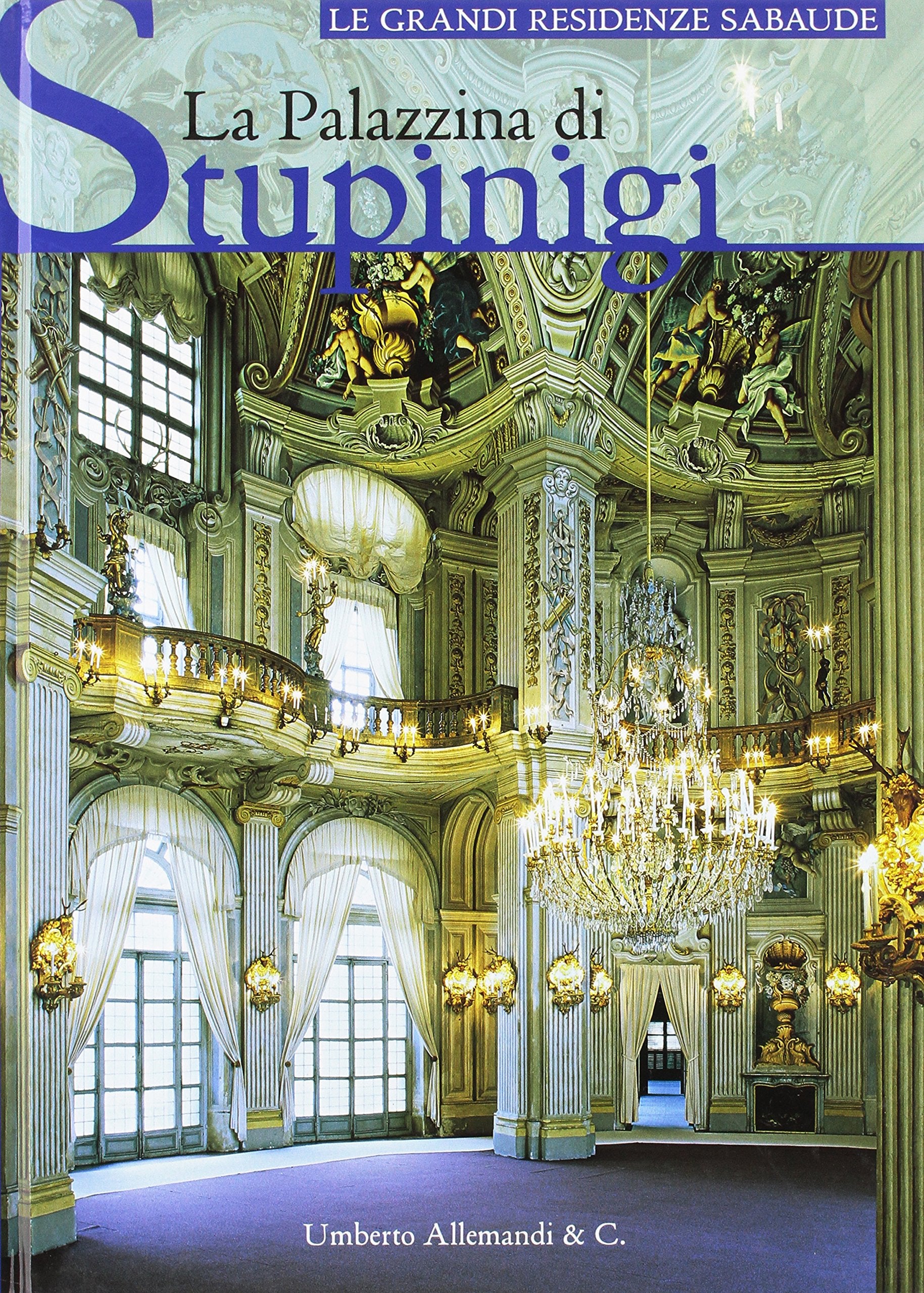 La palazzina di Stupinigi. Ediz. illustrata (Le grandi residenze sabaude) Architecture