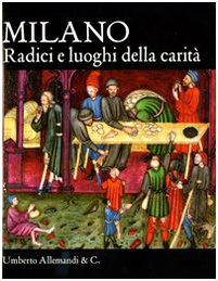 Milano. Radici e luoghi della carità. Ediz. illustrata book