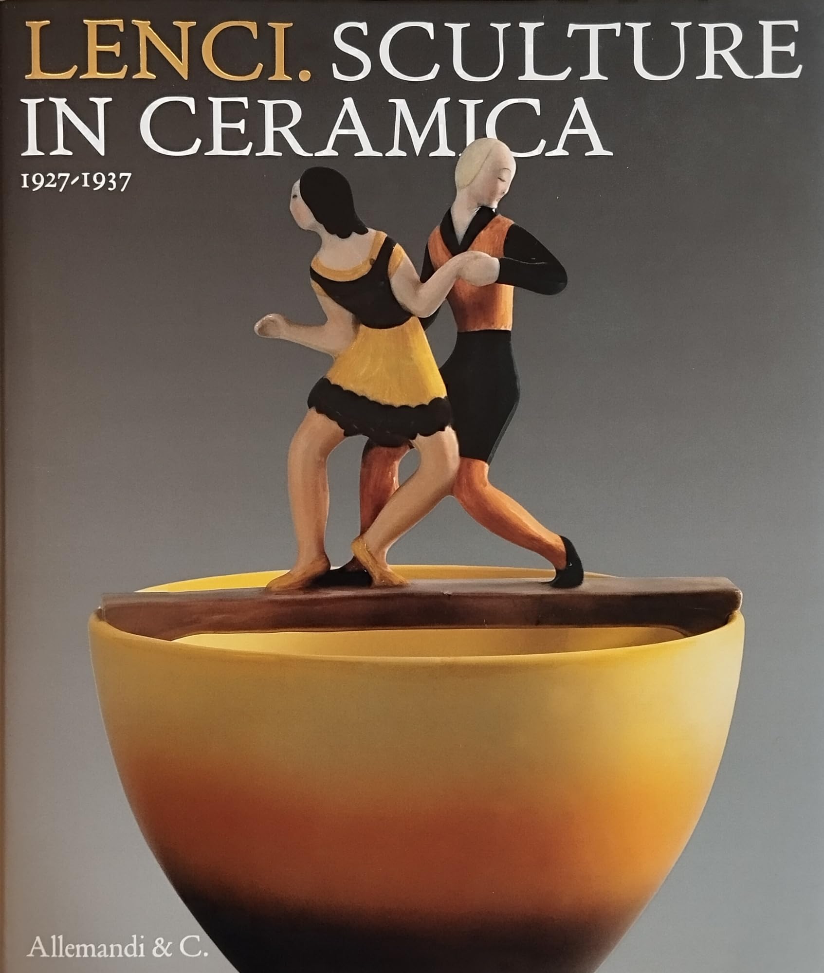 Lenci. Sculture in ceramica 1927-1937. Catalogo della mostra (Torino, 23 marzo-27 giugno 2010). Ediz. illustrata book