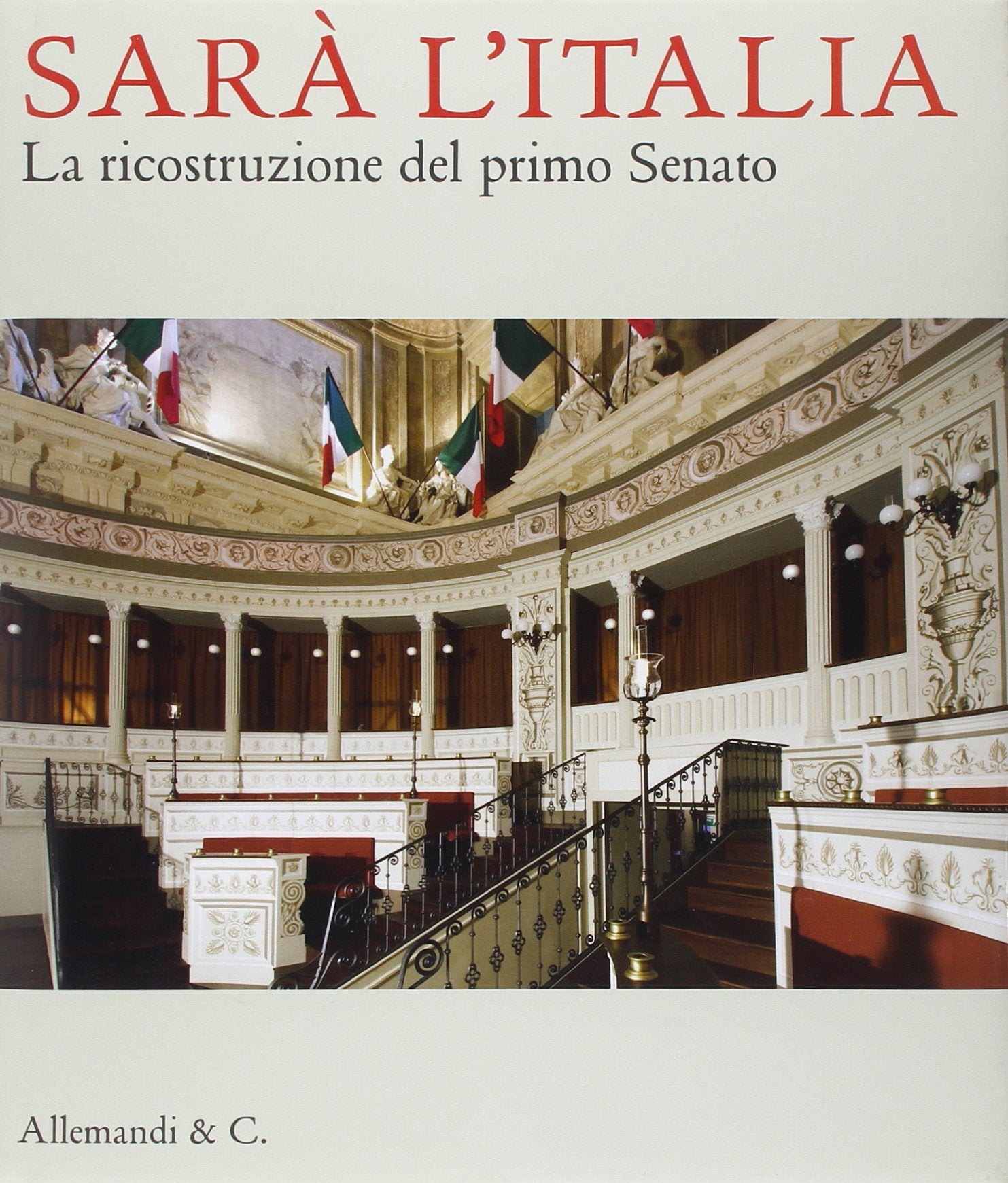 Sarà l'Italia. La ricostruzione del primo Senato. Ediz. illustrata book