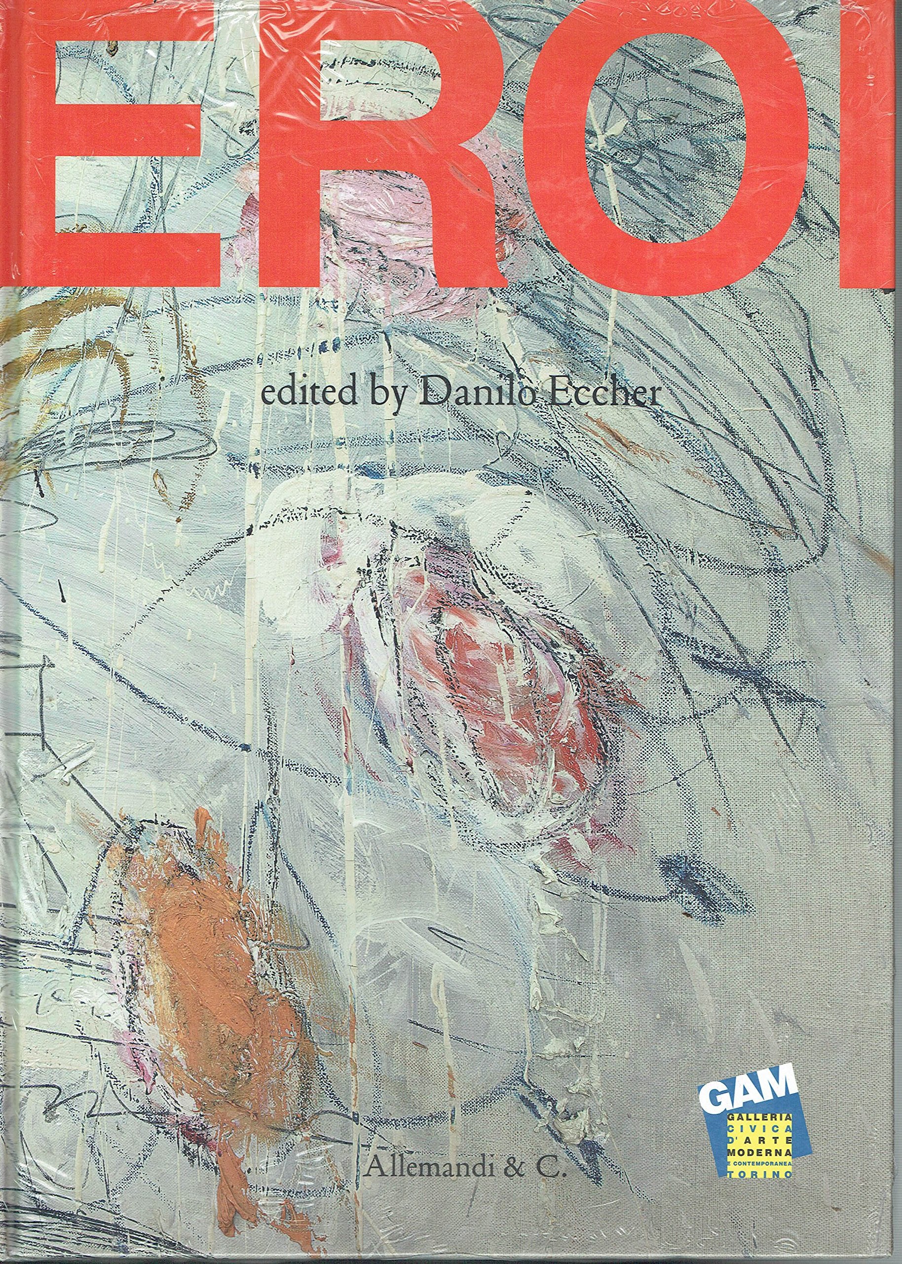 Eroi. Catalogo della mostra (Torino, 19 maggio-9 ottobre 2011). Ediz. illustrata book