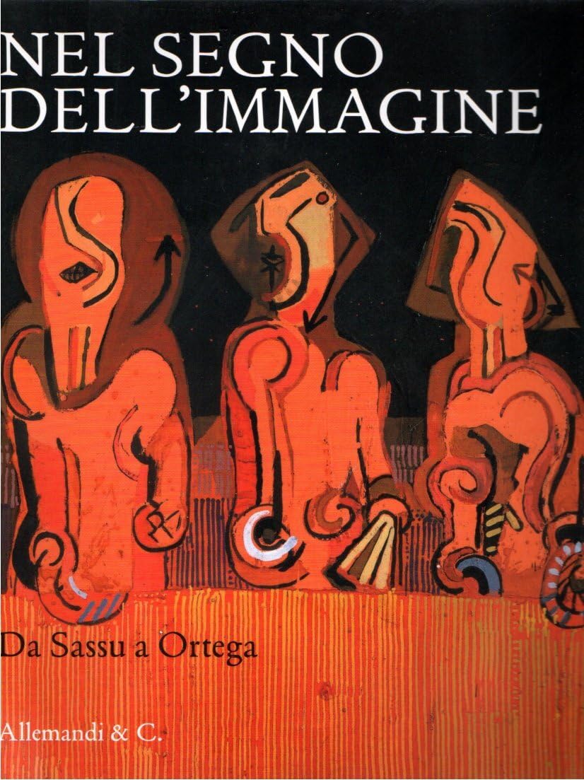 Nel segno dell'immagine. Da Sassu a Ortega. 130 dipinti e sculture di 90 artisti del XX secolo dalla collezione Alfredo e Teresita Paglione. Ediz. illustrata book