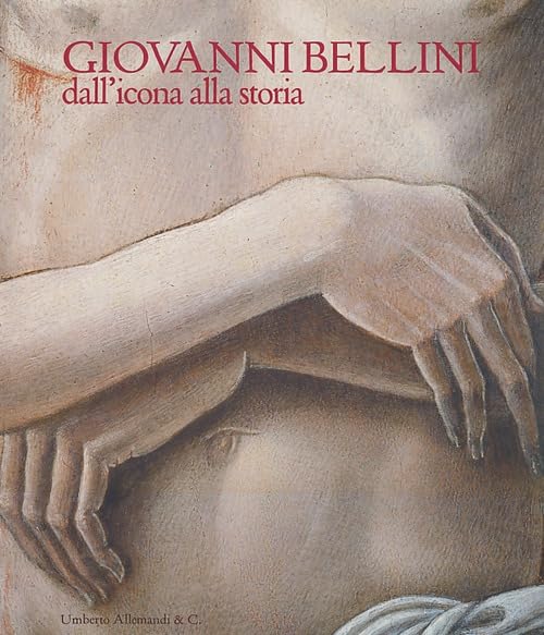 Giovanni Bellini. Dall'icona alla storia. Ediz. illustrata book