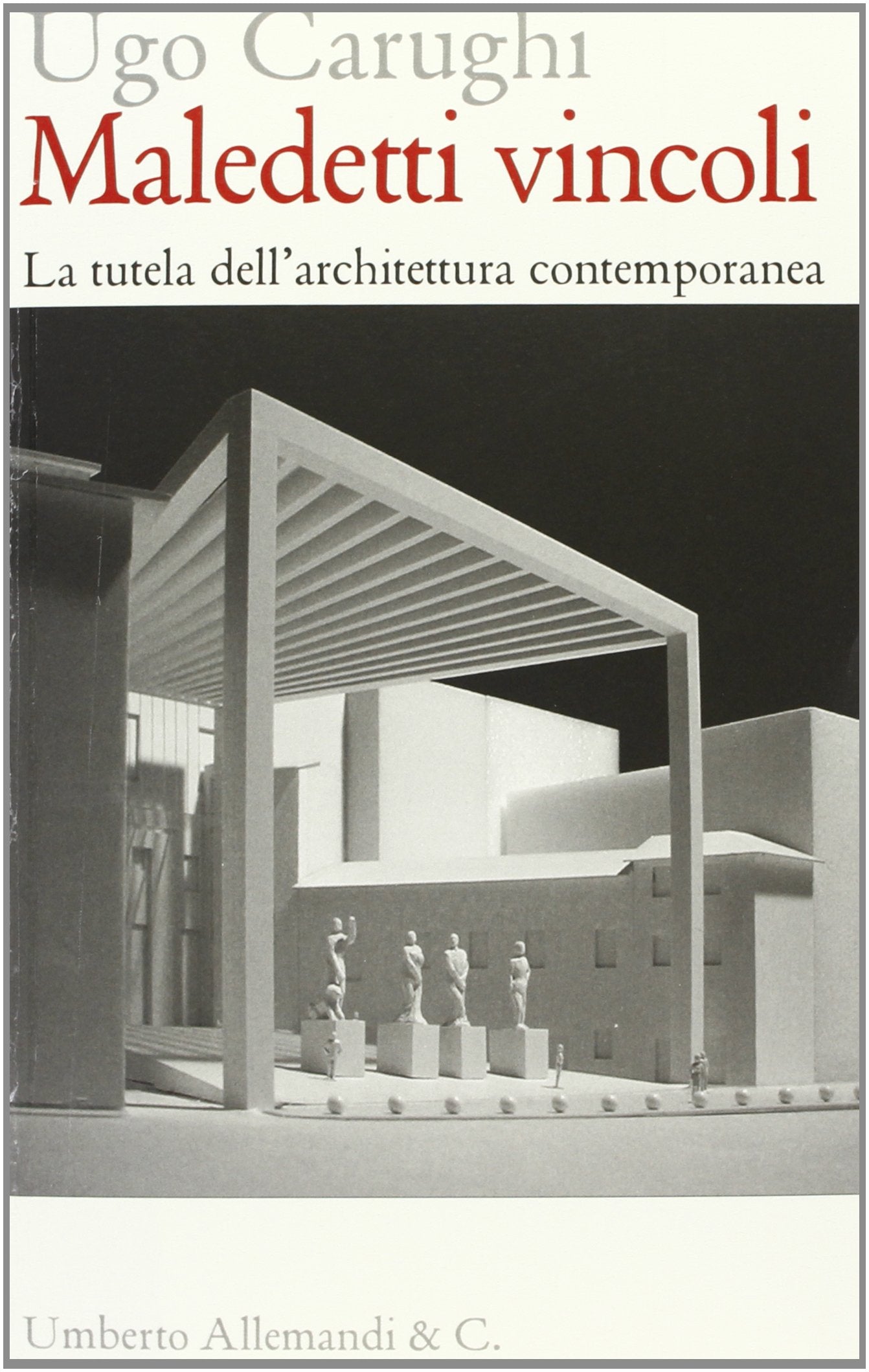 Maledetti vincoli. La tutela dell'architettura contemporanea (I testimoni dell'architettura) Law