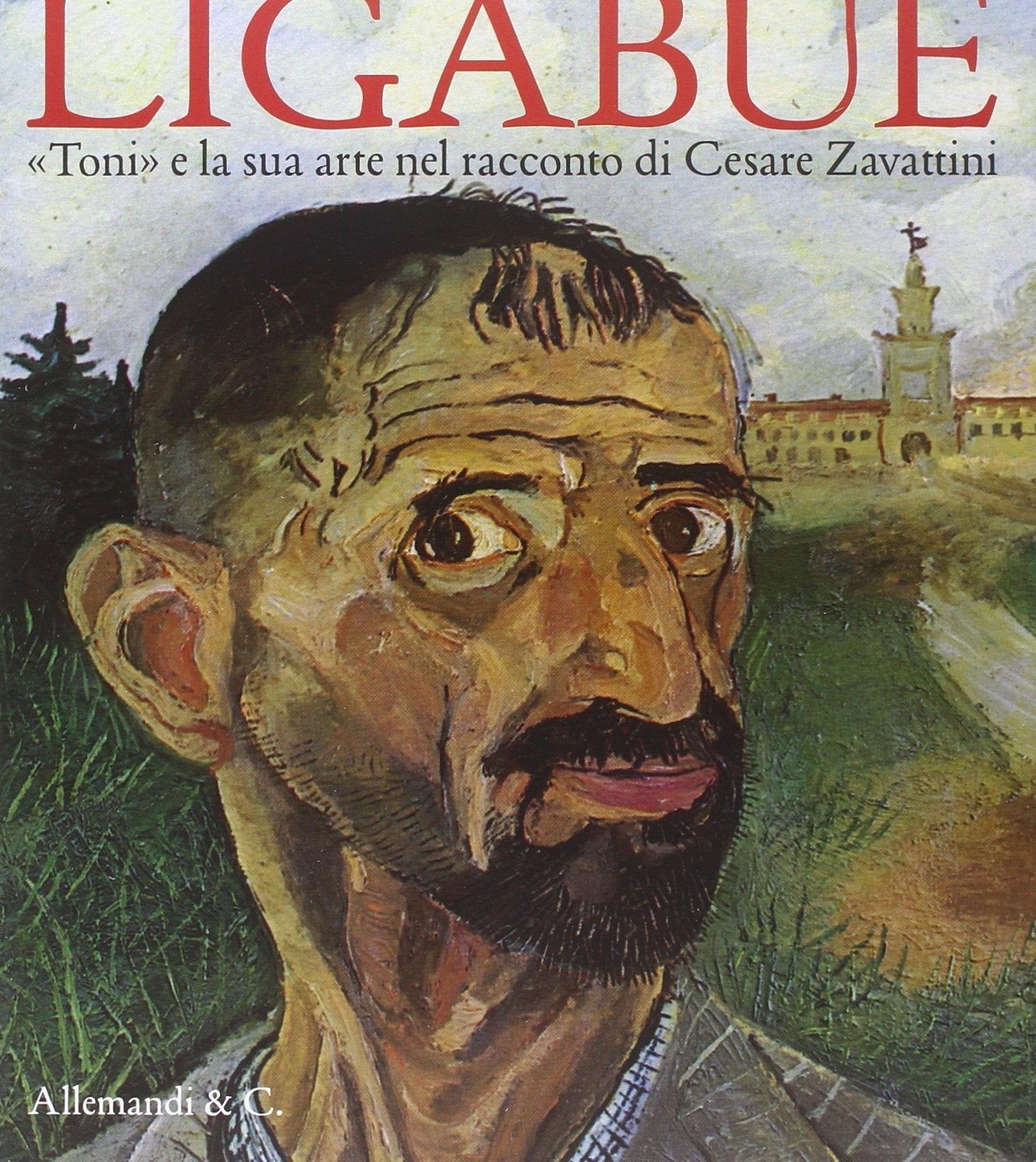 Ligabue. «Toni» e la sua arte nel racconto di Cesare Zavattini. Ediz. illustrata Film, Art & Culture