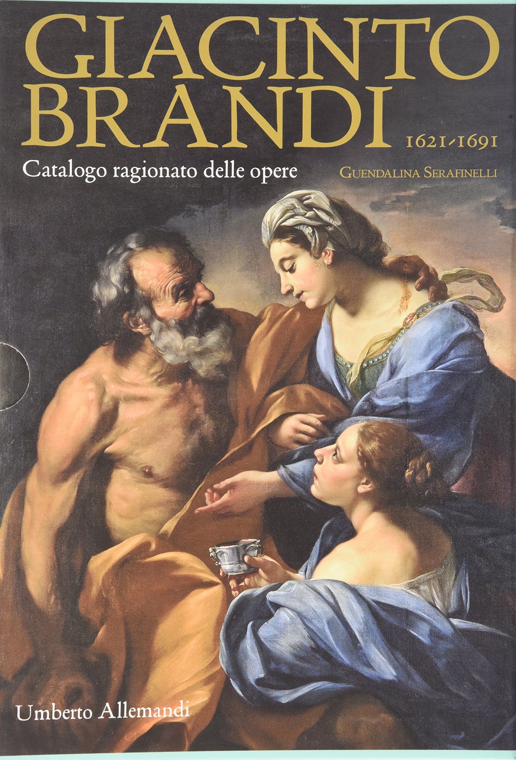 Giacinto Brandi 1621-1691. Catalogo ragionato delle opere. Ediz. illustrata book