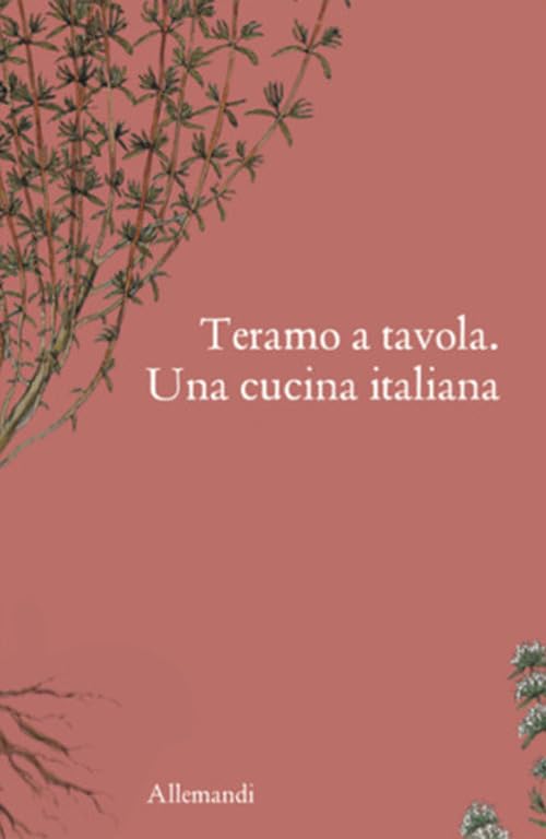 Teramo a tavola. Una cucina italiana. Ediz. illustrata book