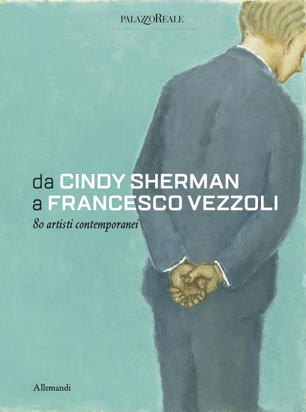 Libri Da Cindy Sherman A Francesco Vezzoli. 80 Artisti Contemporanei. Ediz. A Colori book