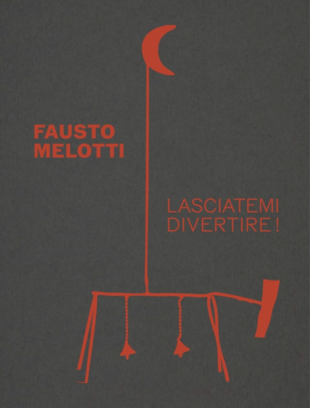 Fausto Melotti. Lasciatemi divertire! Ediz. a colori book