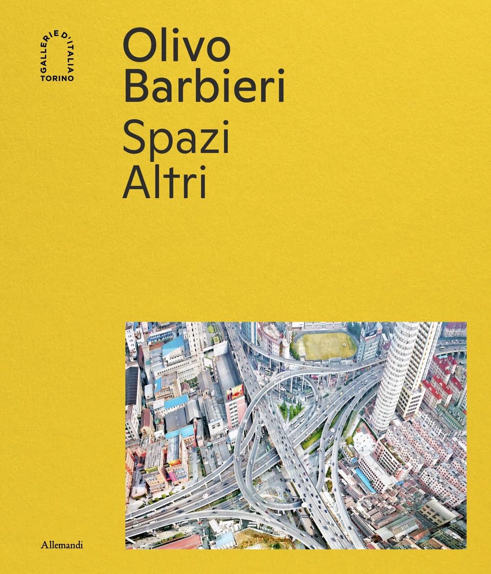 Olivo Barbieri. Spazi Altri. Ediz. a colori book