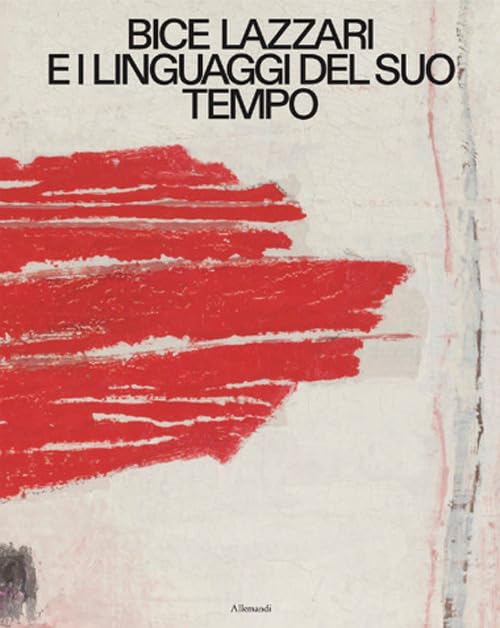 Bice Lazzari e i linguaggi del suo tempo. Ediz. italiana e inglese (Varia) Film, Art & Culture