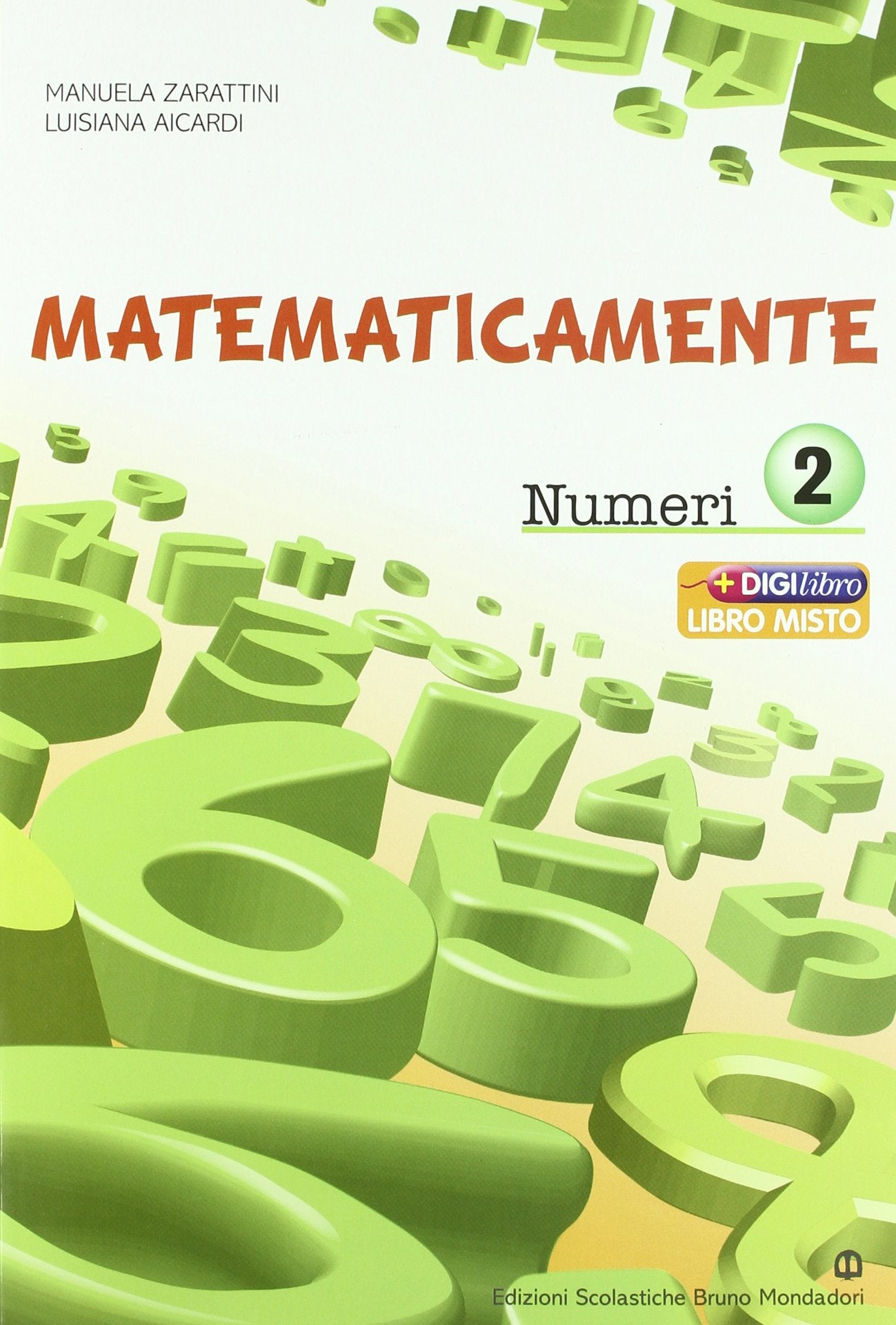 Matematicamente numeri. Per la Scuola media. Con espansione online (Vol. 2) book