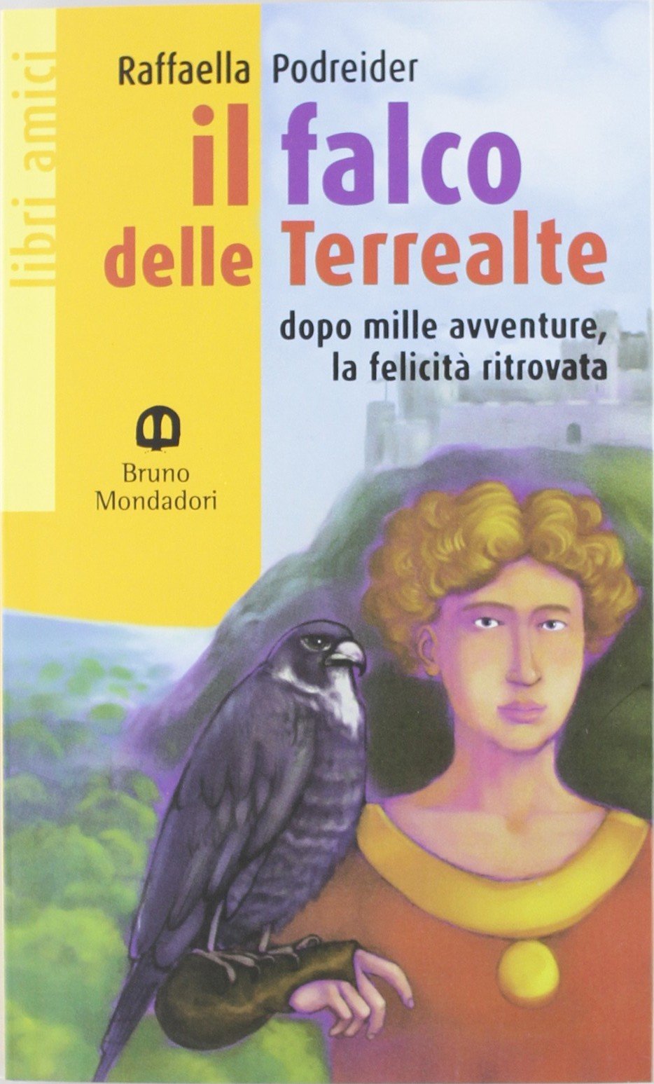 Il falco delle terre alte. Dopo mille avventure, la felicitità Professional & Reference Books