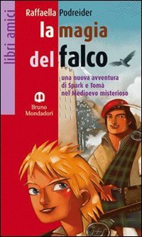 La magia del falco. Una nuova avventura di Spark e Tomà nel Medioevo misterioso book
