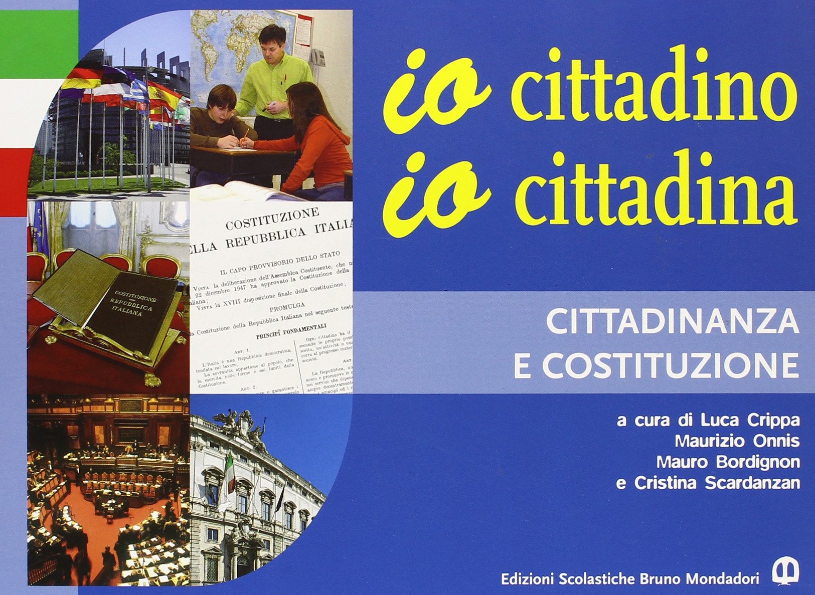 Io cittadino, io cittadina. Cittadinanza e Costituzione. Per la Scuola media Professional & Reference Books