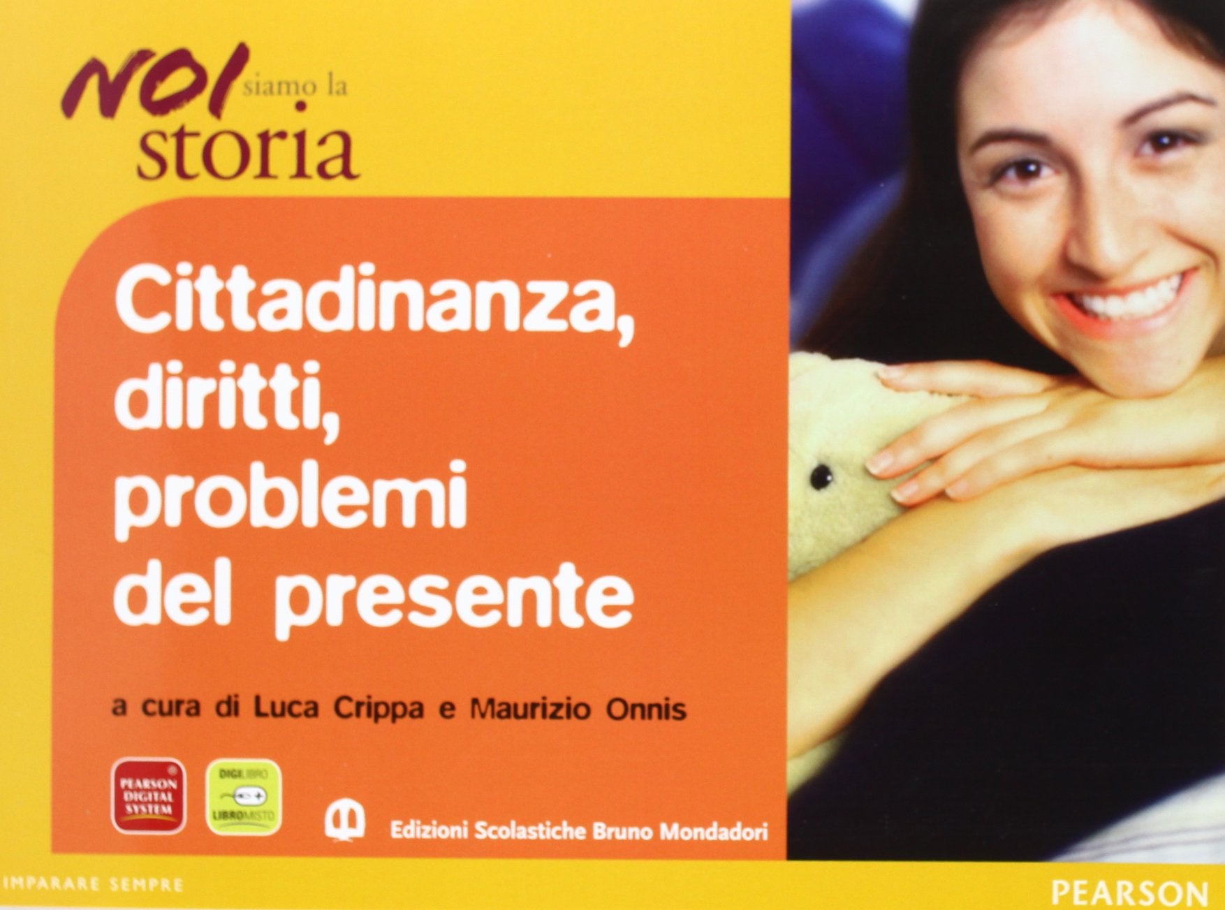 Noi siamo la storia. Con cittadinanza, diritti, problemi del presente. Per la Scuola media. Il mondo antico e medievale (Vol. 1) book