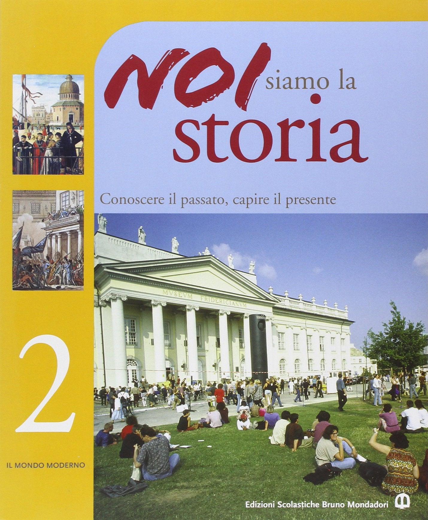 Noi siamo la storia. Per la Scuola media. Il mondo moderno (Vol. 2) book