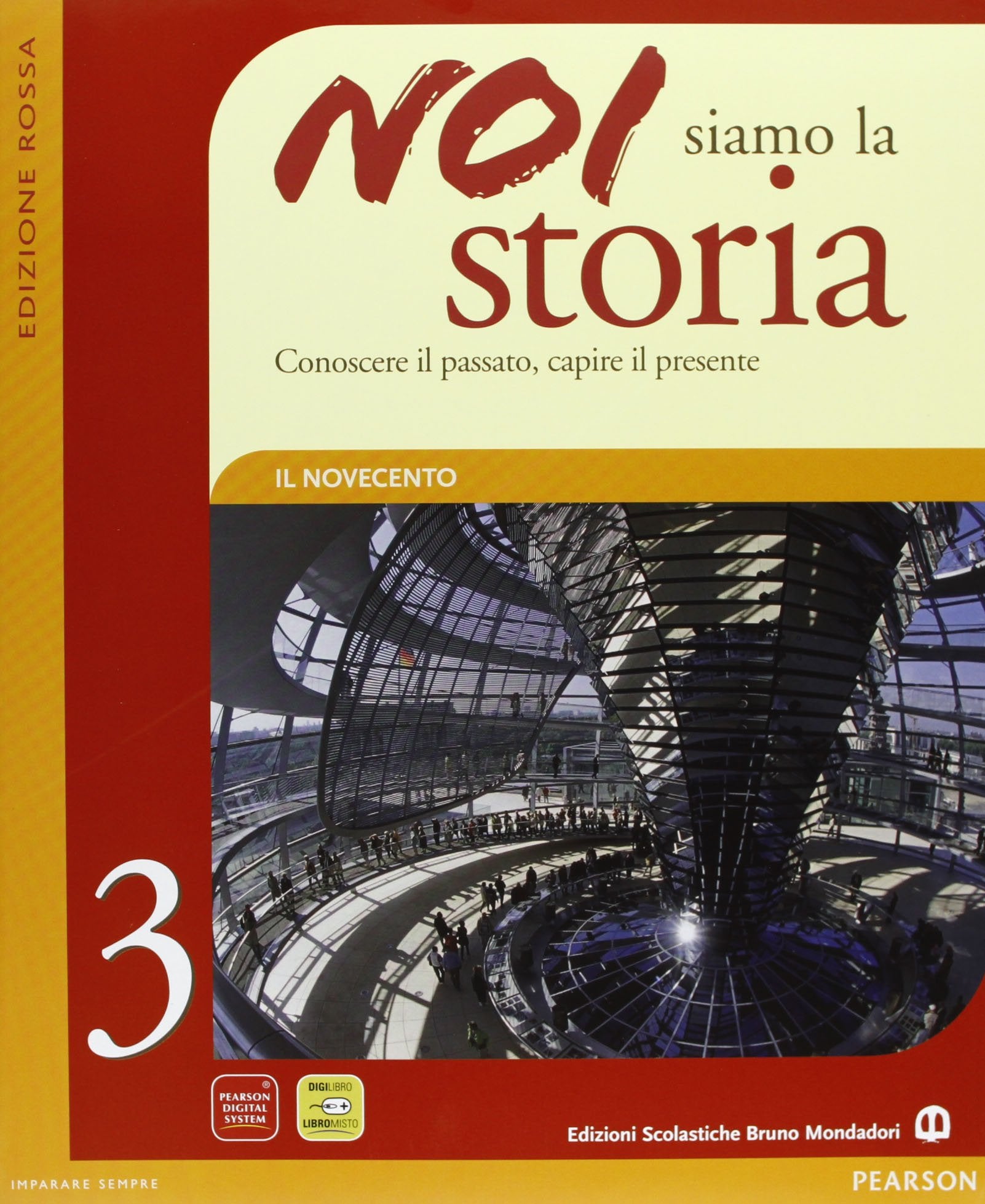 Noi siamo la storia. Ediz. rossa. Per la Scuola media. Con espansione online (Vol. 3) Professional & Reference Books