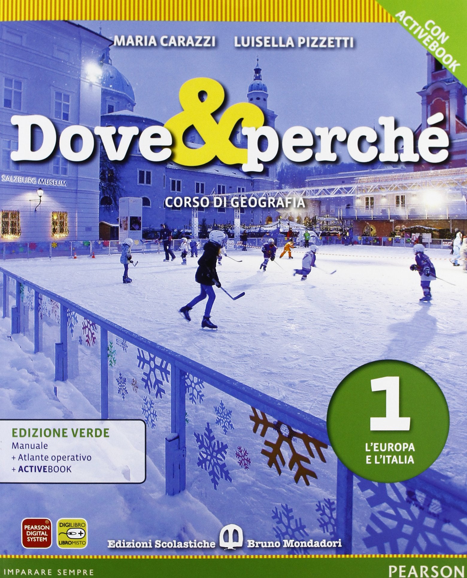 Dove e perché. Ediz. verde. Per la Scuola media. Con espansione online. L'Europa e l'Italia-Atlante (Vol. 1) Natural Sciences