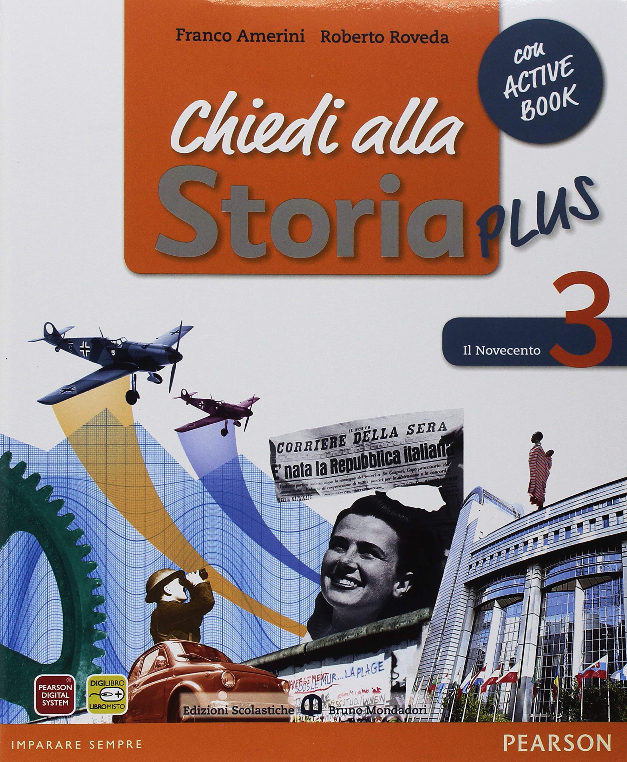 Chiedi alla storia plus. Per la Scuola media. Con espansione online. Il Novecento-Capire il Novecento-Guardare il Novecento (Vol. 3) Professional & Reference Books