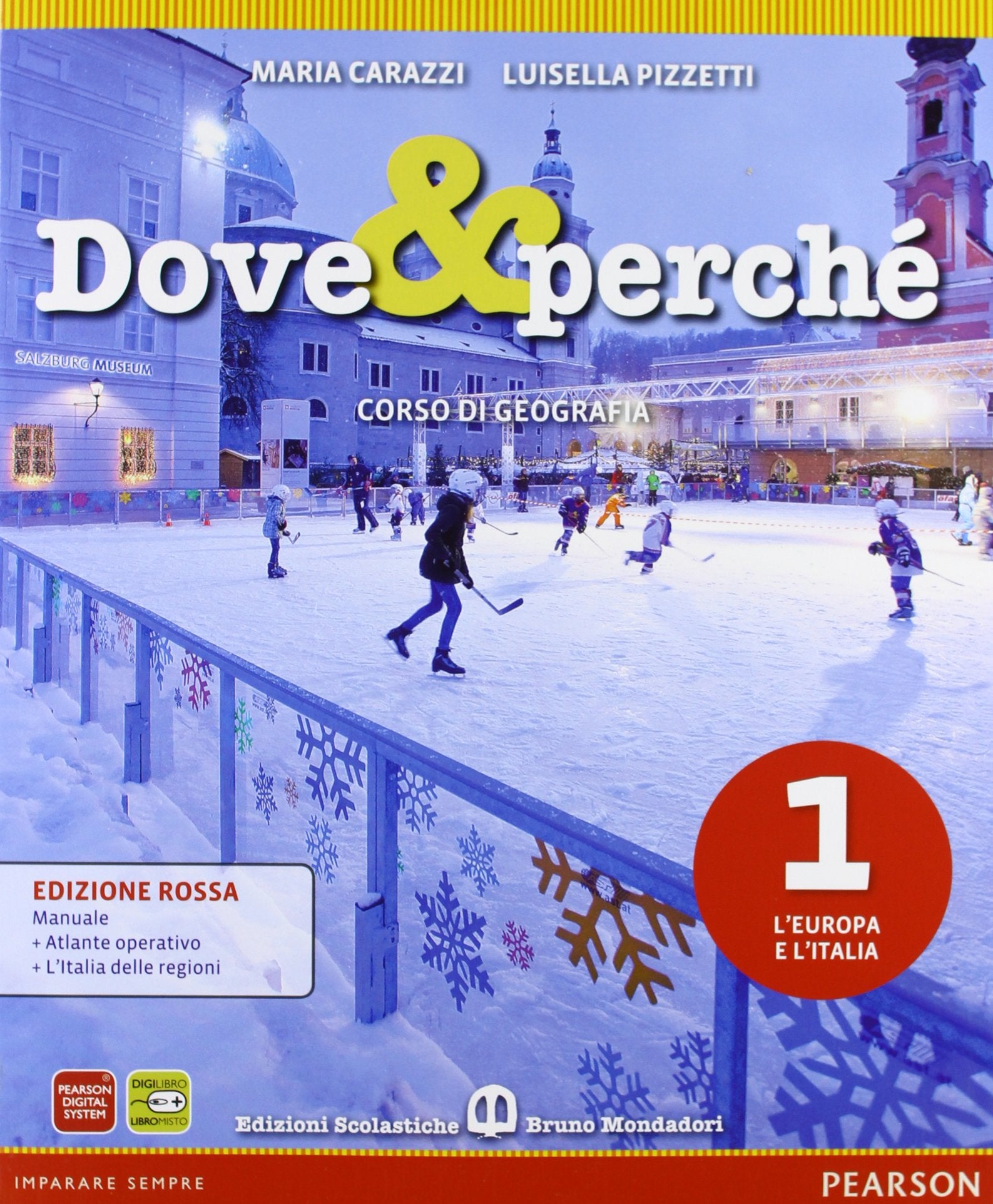 Dove e perché. Ediz. rossa. Per la Scuola media. Con espansione online. L'Europa e l'Italia-Atlante-Italia delle regioni (Vol. 1) book