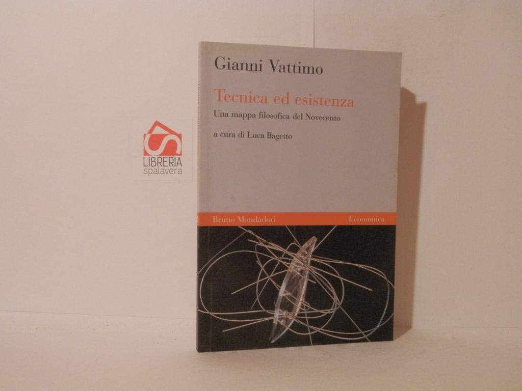 Tecnica ed esistenza. Una mappa filosofica del Novecento (Economica) Philosophy