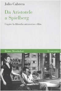 Da Aristotele a Spielberg. Capire la filosofia attraverso i film book
