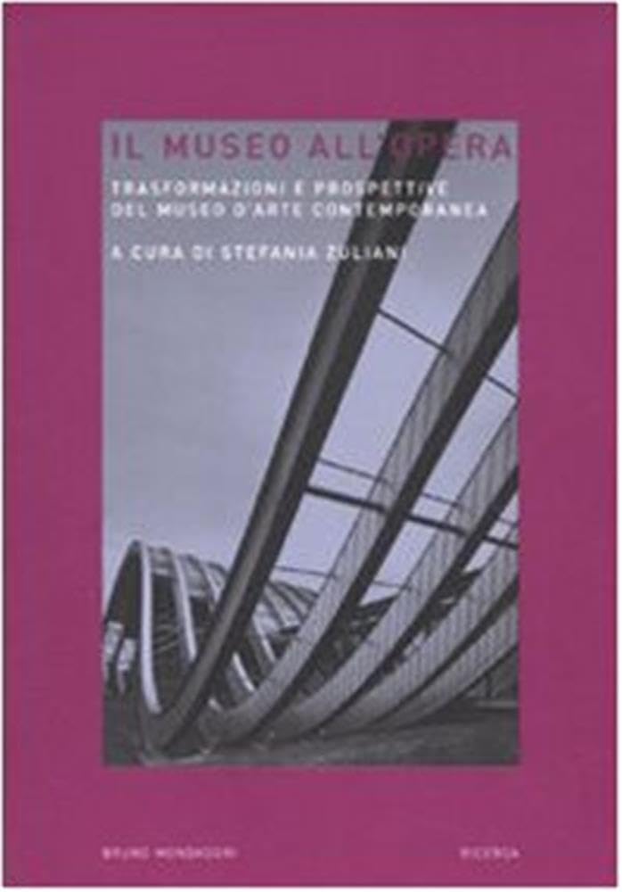 Il museo all'opera. Trasformazioni e prospettive del museo d'arte contemporanea book