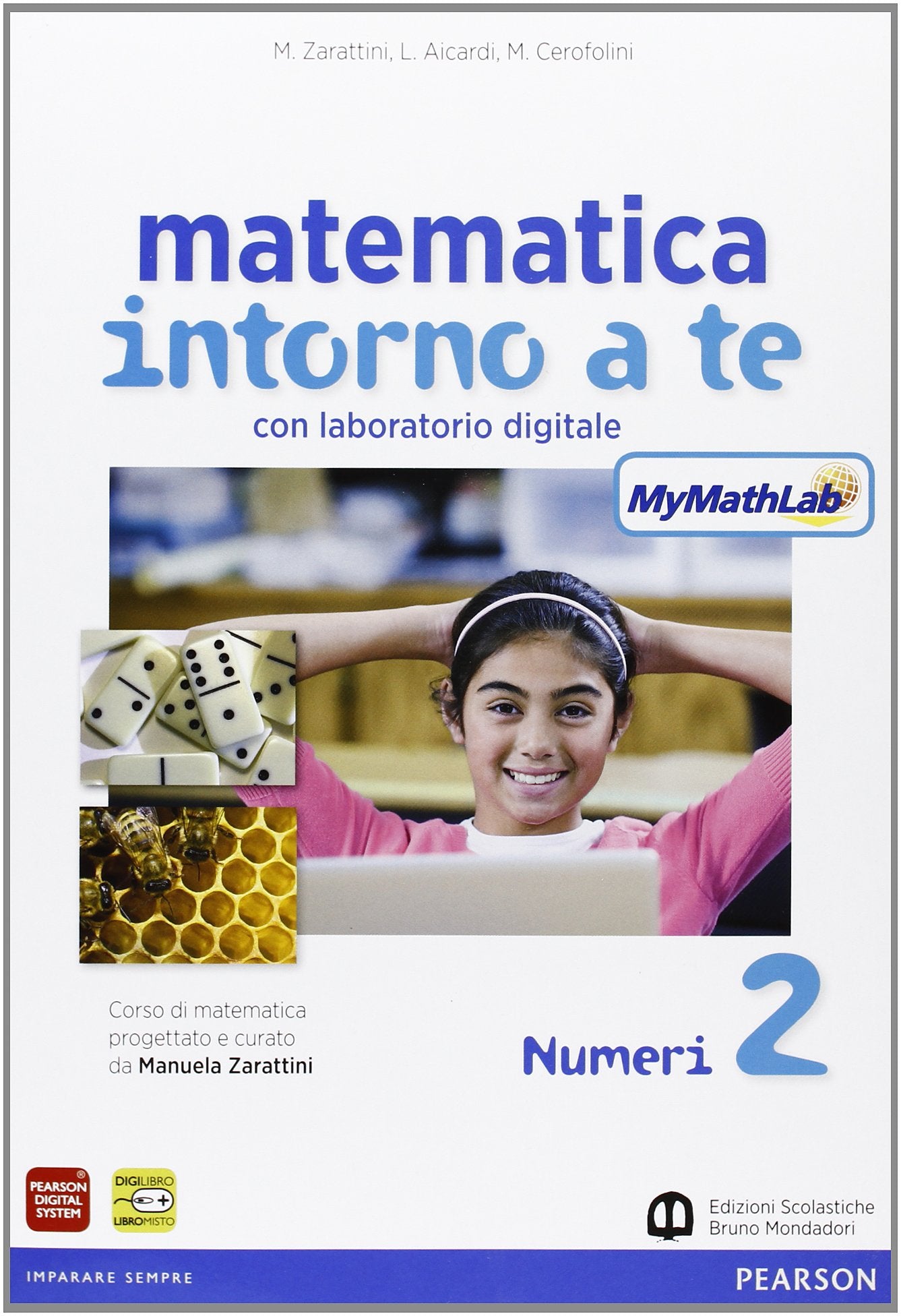 Matematica intorno a te. Con N2/F2/Q2-Scratch MyMathLab gold. Per la Scuola media. Con e-book. Con espansione online (Vol. 2) Professional & Reference Books