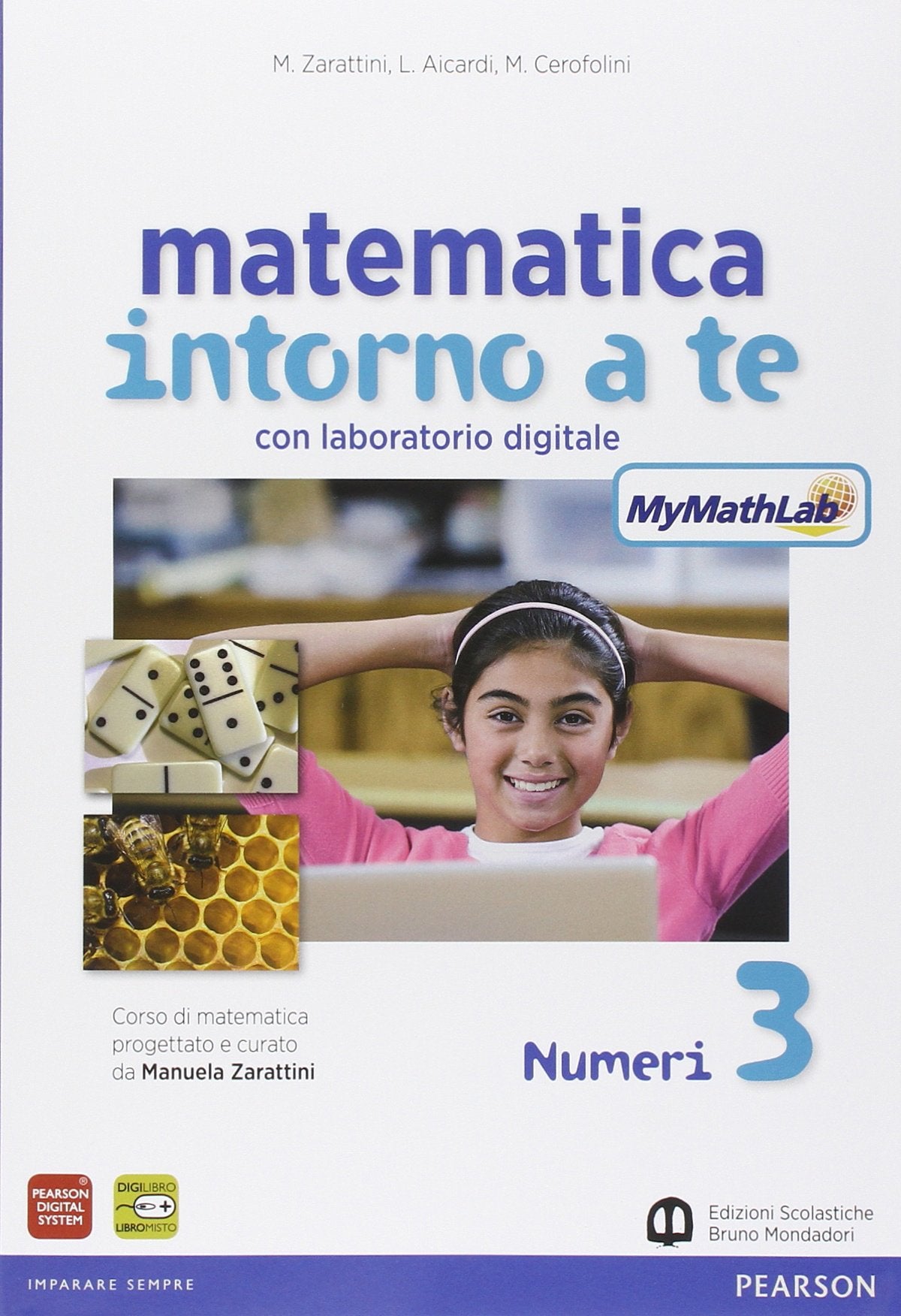 Matematica intorno a te. Con N3/F3/Q3-Scratch MyMathLab gold. Per la Scuola media. Con e-book. Con espansione online (Vol. 3) Professional & Reference Books