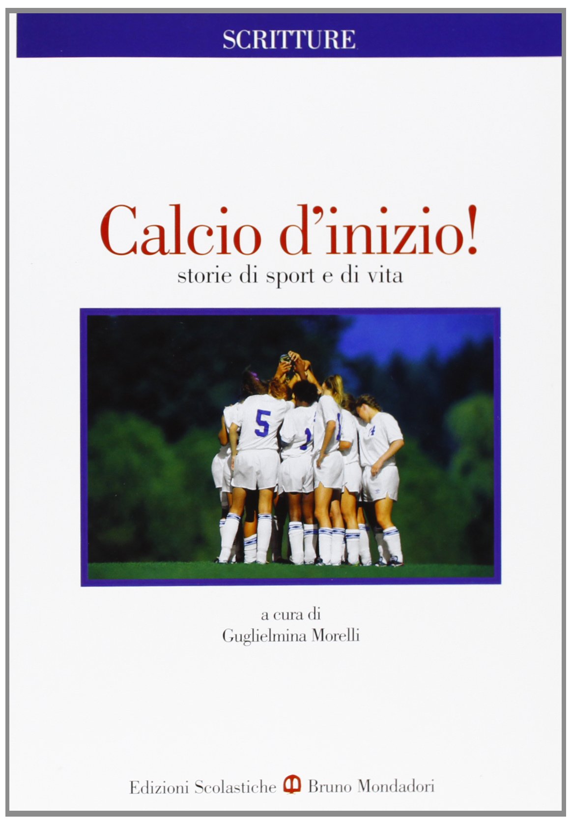 Calcio d'inizio! Storie di sport e di vita Professional & Reference Books