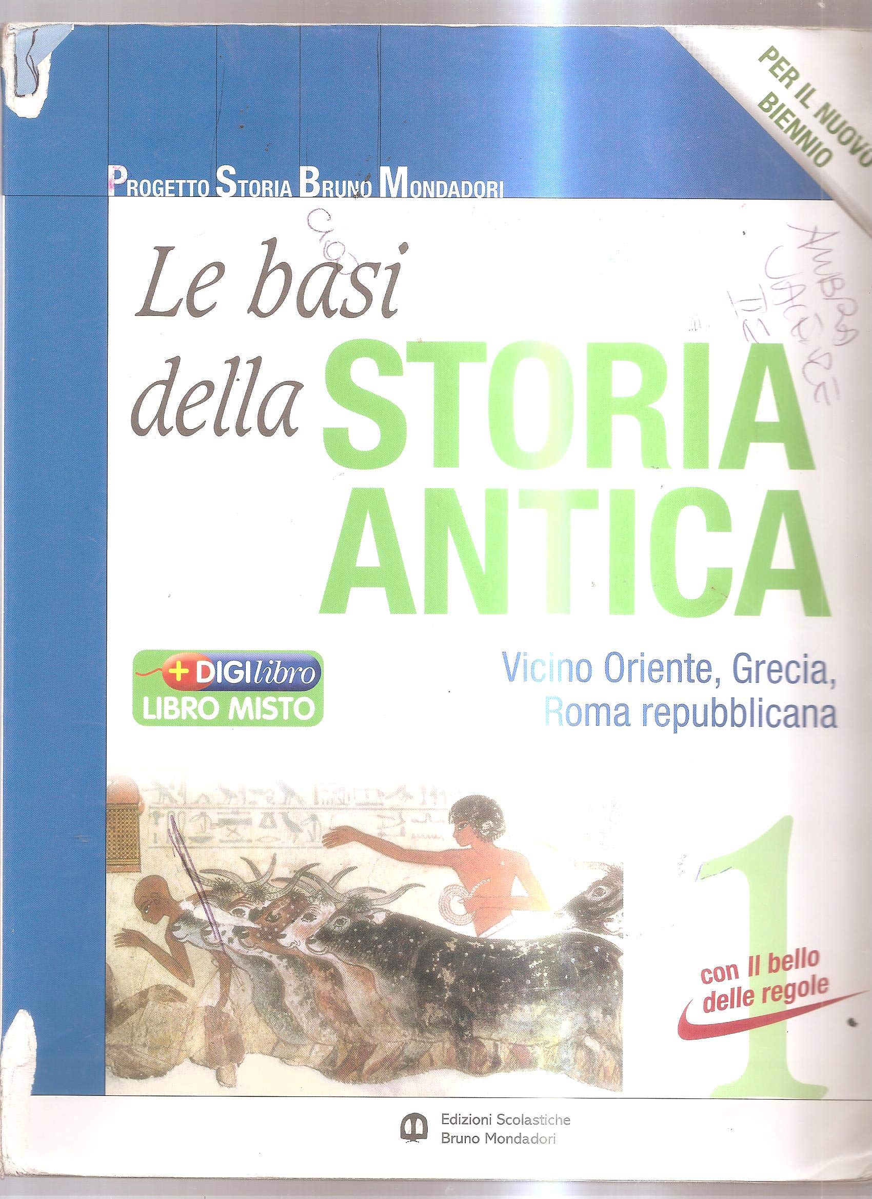 Le basi della storia antica. Con il bello delle regole. Per le Scuole superiori. Con espansione online. Vicino Oriente, Grecia, Roma repubblicana (Vol. 1) book
