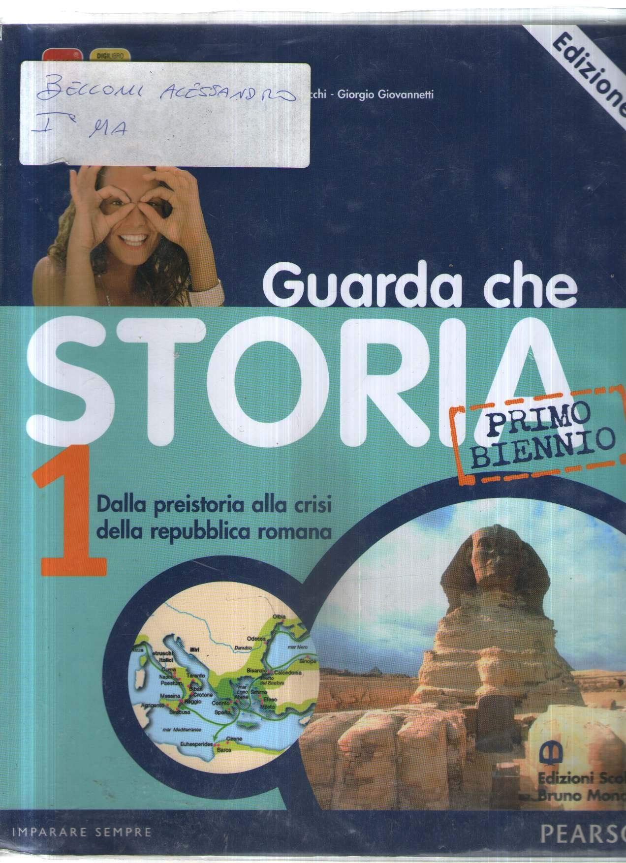 Guarda che storia. Ediz. blu. Per il biennio delle Scuole superiori. Con espansione online. Dalla preistoria alla crisi della repubblica romana (Vol. 1) book