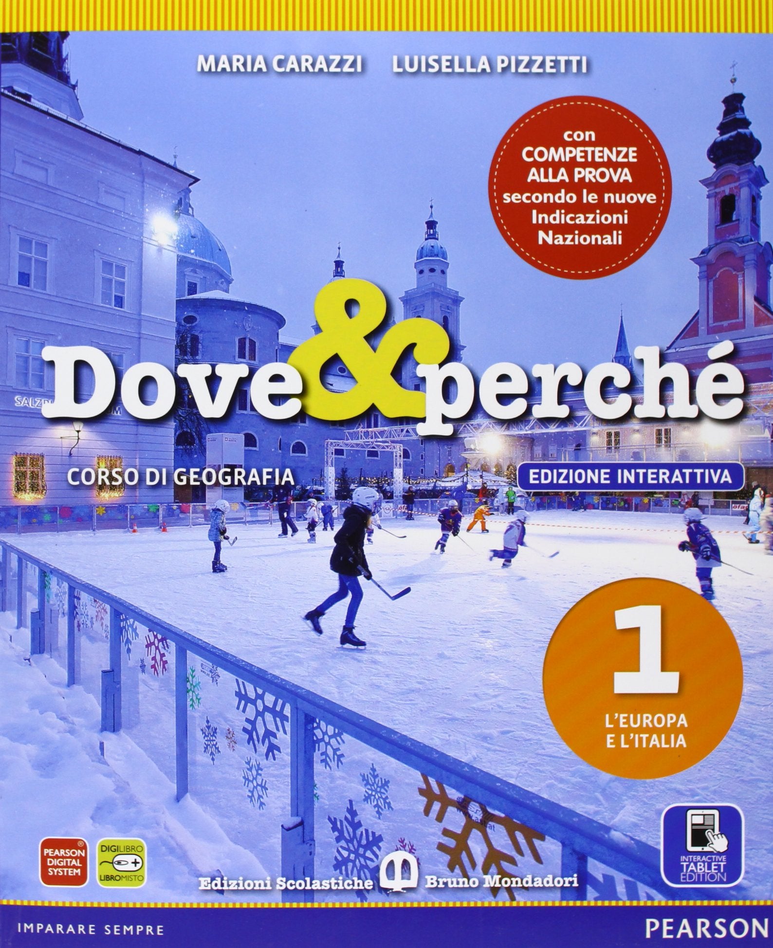 Dove e perché. Con Regioni-Atlante. Ediz. interattiva. Per la Scuola media. Con e-book. Con espansione online (Vol. 1) Natural Sciences