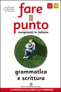 Fare il punto. Competenti in italiano. Grammatica e scrittura. Per le Scuole superiori Professional & Reference Books