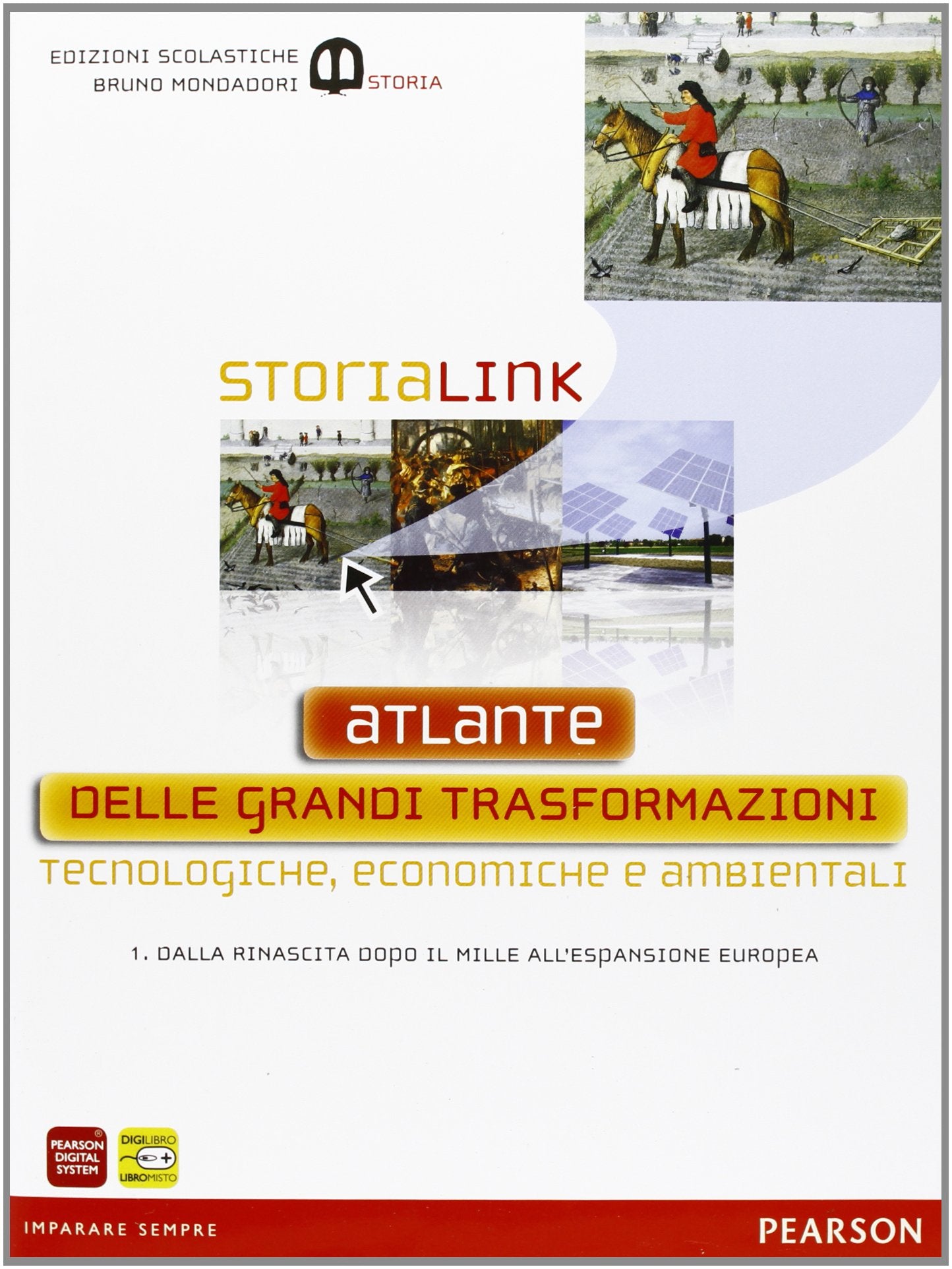 StoriaLink. Con atlante. Per le Scuole superiori. Con espansione online. Dalla rinascita dopo il Mille all'espansione europea (Vol. 1) book