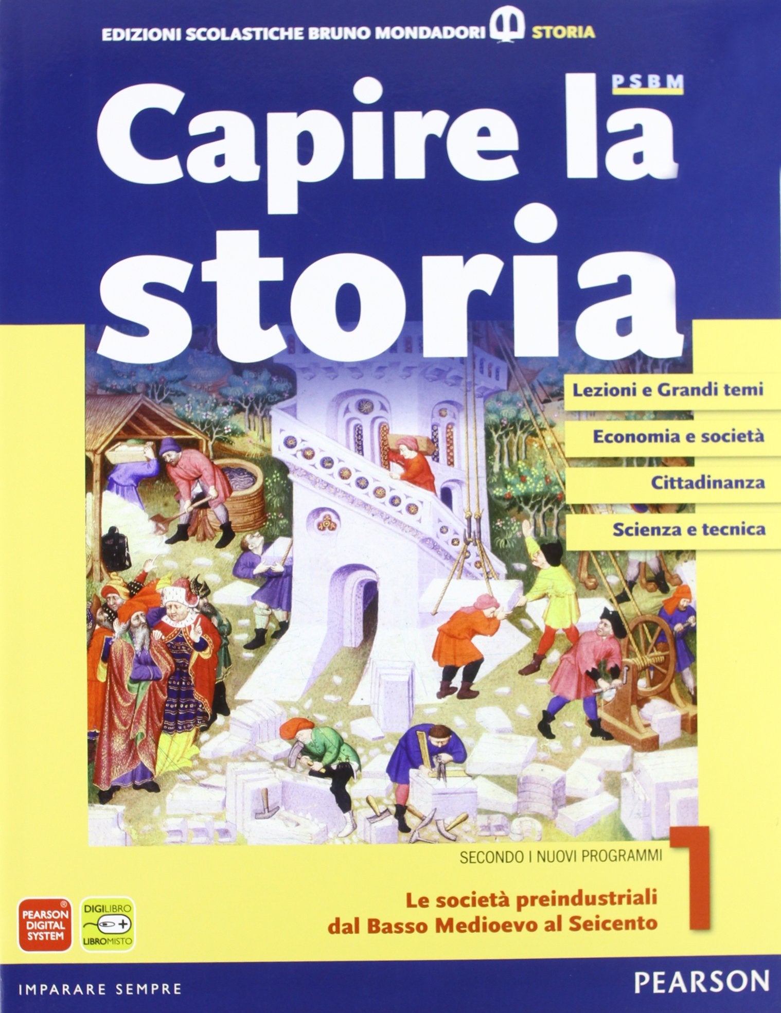 Capire la storia. Per le Scuole superiori. Con espansione online. Le società preindustriali dal basso Medioevo al Seicento (Vol. 1) Professional & Reference Books