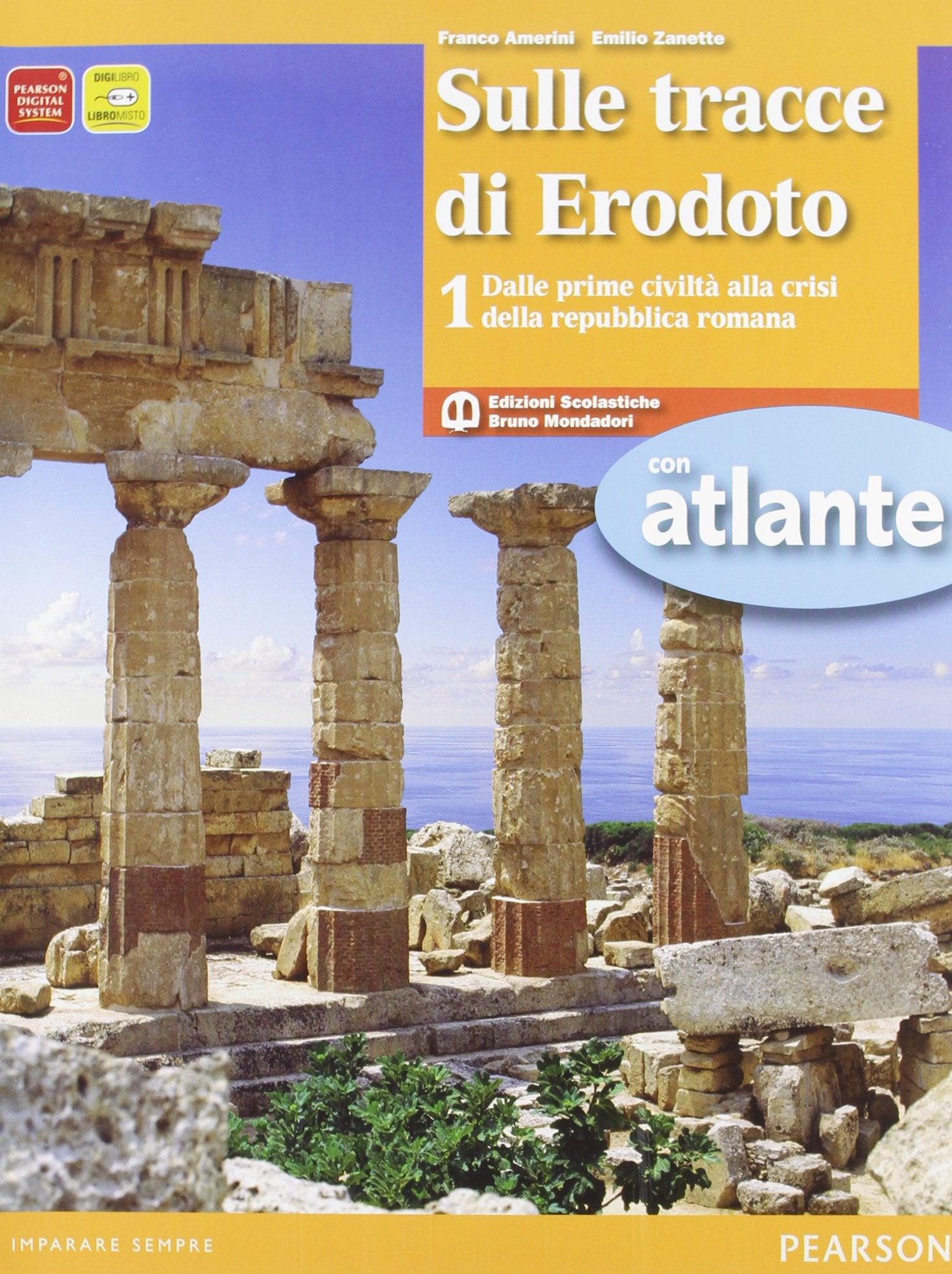 Sulle tracce di Erodoto. Con atlante. Per le Scuole superiori. Con espansione online. Dalle prime civiltà alla crisi della Repubblica romana (Vol. 1) book