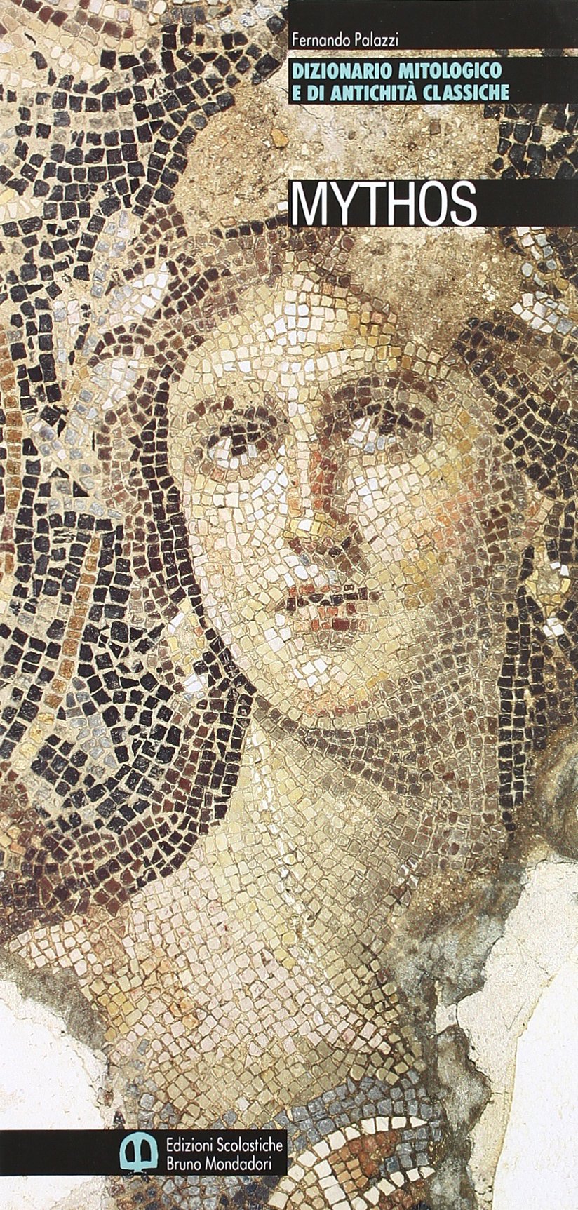 Mytos. Dizionario mitologico e di antichità classiche. Per le Scuole superiori Professional & Reference Books