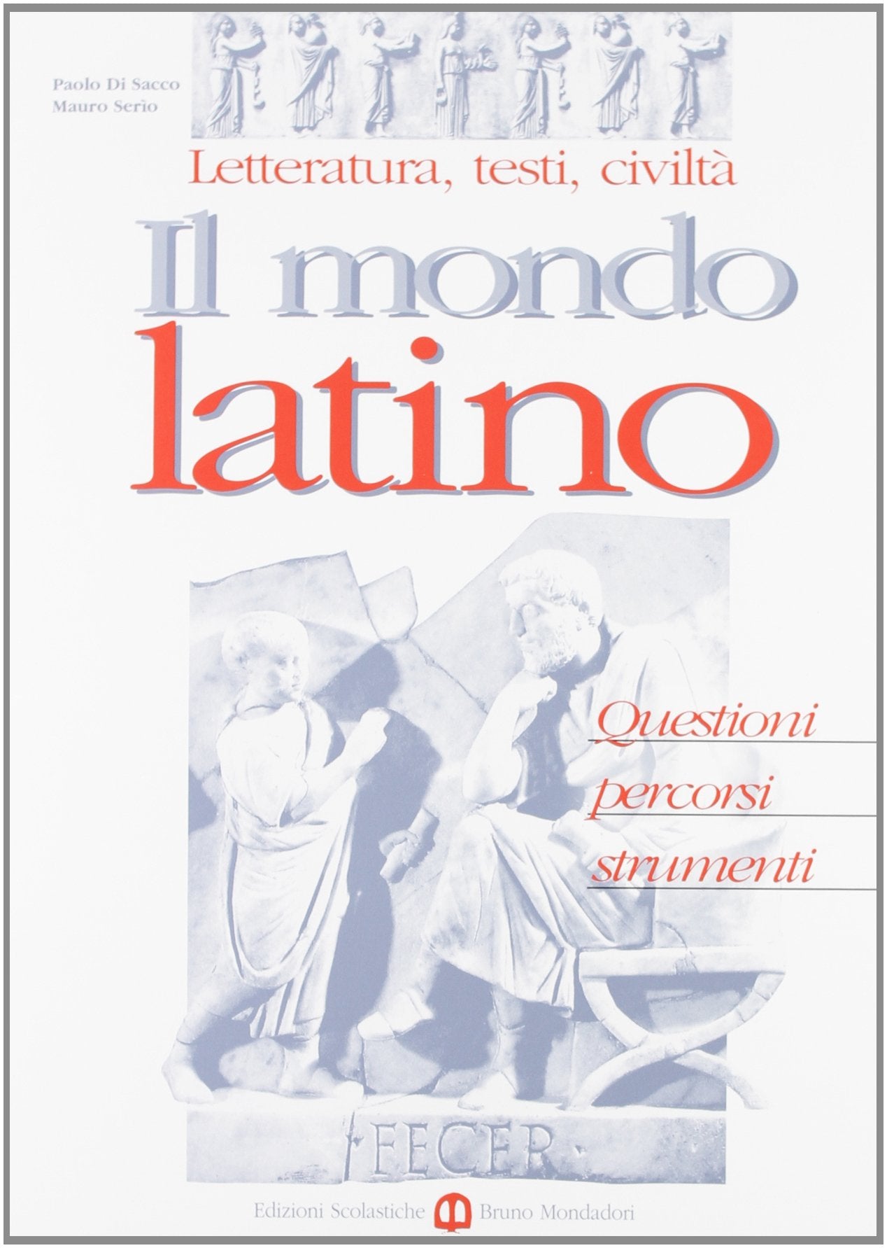 Il mondo latino. Letteratura, testi, civiltà. Per le Scuole superiori. Dalle origini all'età delle conquiste (Vol. 1) Professional & Reference Books