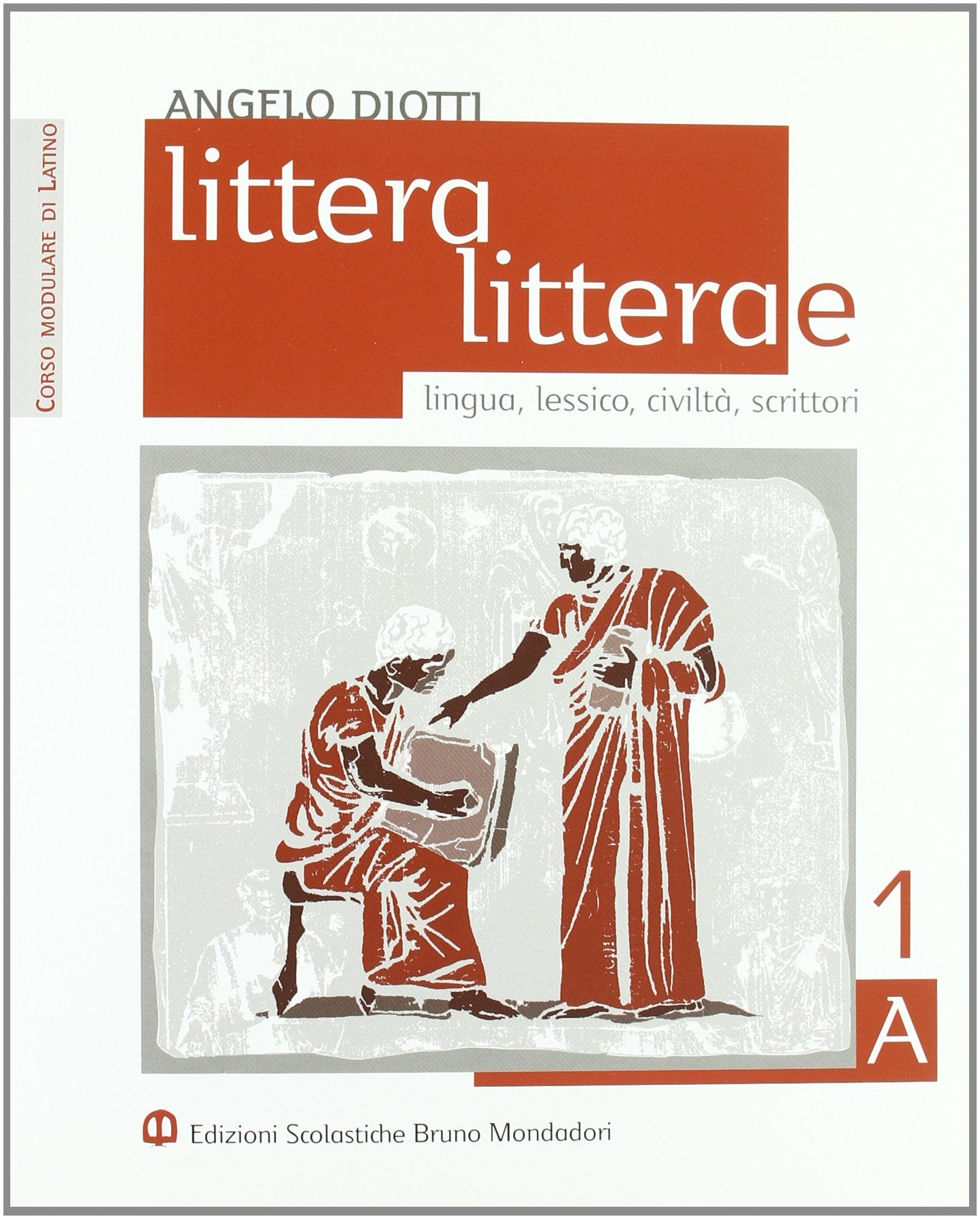 Littera, litterae. Lingua, lessico, civiltà, scrittori. Modulo A-B. Per i Licei e gli Ist. Magistrali (Vol. 1) Professional & Reference Books