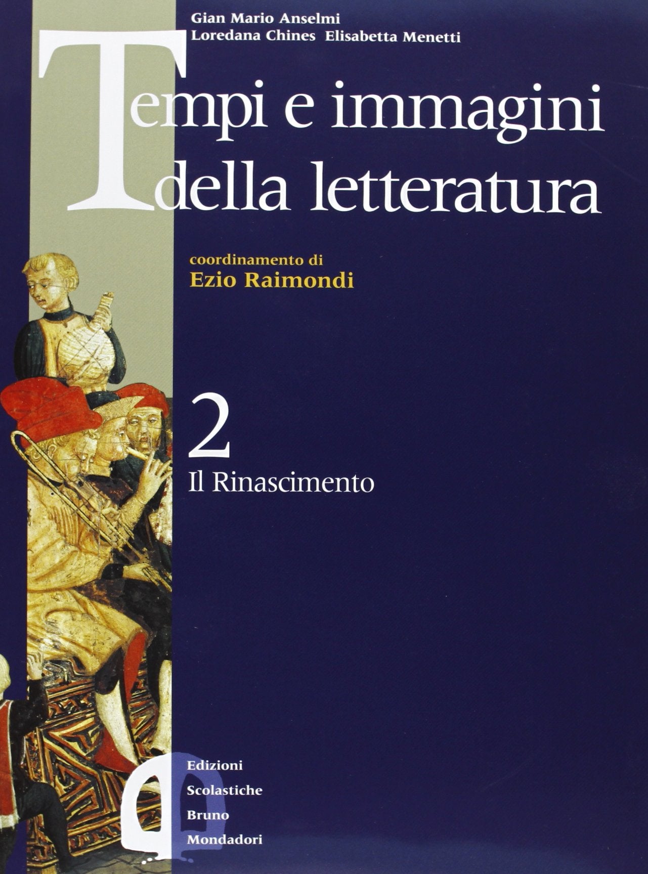 Tempi e immagini della letteratura. Per il triennio. Il Rinascimento (Vol. 2) Professional & Reference Books